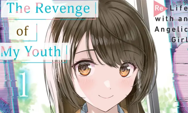 Review The Revenge of My Youth, Re Life with an Angelic Girl Vol. 2 Review: Does the Spark Continue?